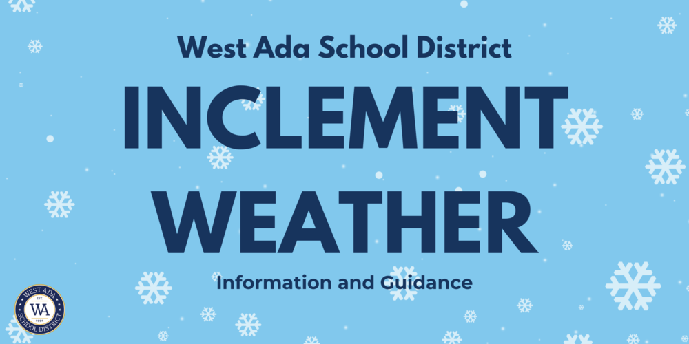 west ada school district inclement weather information and guidance