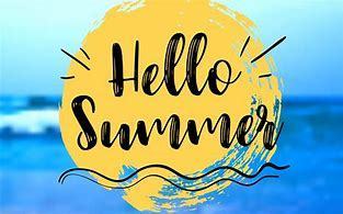 Hello Summer and Back to School Information