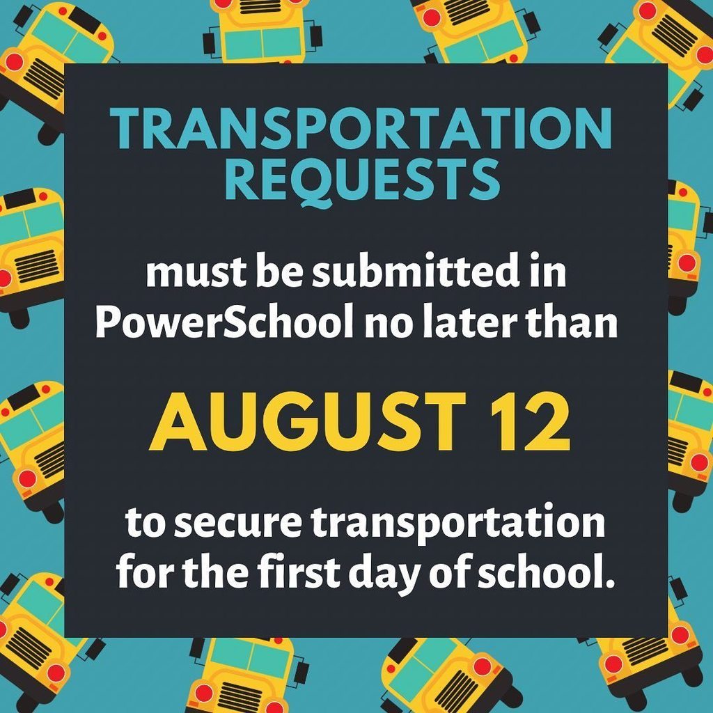 transportation requests must be submitted in powerschool no later than august 12 to secure bussing for the first day of school