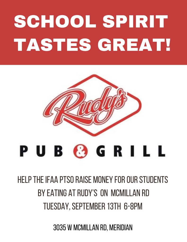 Help the IFAA PTSO raise money for our students by eating at Rudy's on McMillan Road (3035 West McMillan Rd, Meridian) on Tuesday, Sept 13th from 6-8pm. Tell them your with IFAA!